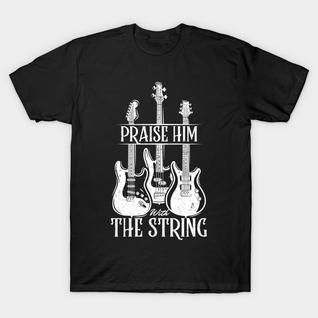 Praise Him With The Strings Christian Worship Guitar Player T-Shirt by larfly